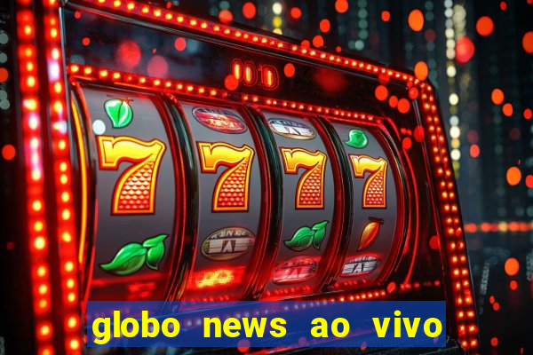 globo news ao vivo mega canais